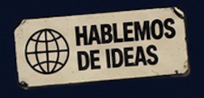 Hablemos de ideas